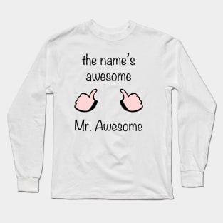 Mr. Awesome Long Sleeve T-Shirt